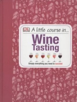 Image of A Little Course in ... Wine Tasting by David Williams Hardback