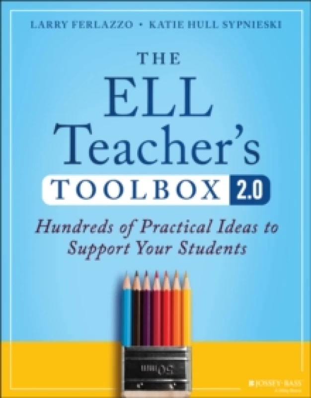 Image of The ELL Teacher's Toolbox 2.0 : Hundreds of Practical Ideas to Support Your Students Paperback / softback
