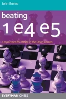 Image of Beating 1 E4 E5 : A Repertoire for White in the Open Games