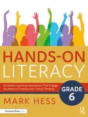Image of Hands-On Literacy Grade 6 Authentic Learning Experiences That Engage Students in Creative and Critical Thinking