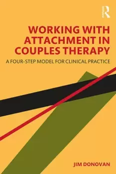 Image of Working with Attachment in Couples TherapyA Four-Step Model for Clinical Practice