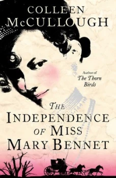 Image of The Independence of Miss Mary Bennet by Colleen Mccullough Paperback