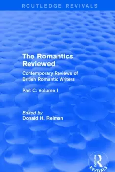 Image of The Romantics ReviewedContemporary Reviews of British Romantic Writers. Part C: Shelley Keats and London Radical Writers - Volume I