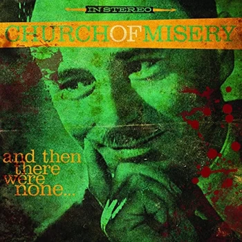 image of Church Of Misery - And Then There Were None... CD