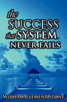 Image of Success System That Never Fails by W Clement Stone Paperback