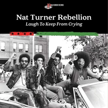 image of Nat Turner Rebellion - Laugh To Keep From Crying Vinyl