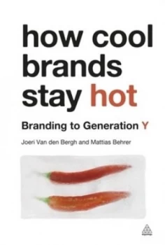 Image of How Cool Brands Stay Hot by Joeri Van Den Bergh Hardback