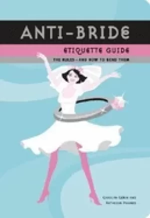 Image of anti bride etiquette guide the rules and how to bend them