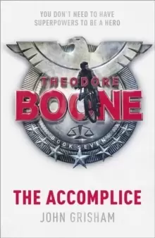 Image of Theodore Boone: The Accomplice : Theodore Boone 7