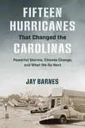 Image of fifteen hurricanes that changed the carolinas powerful storms climate chan