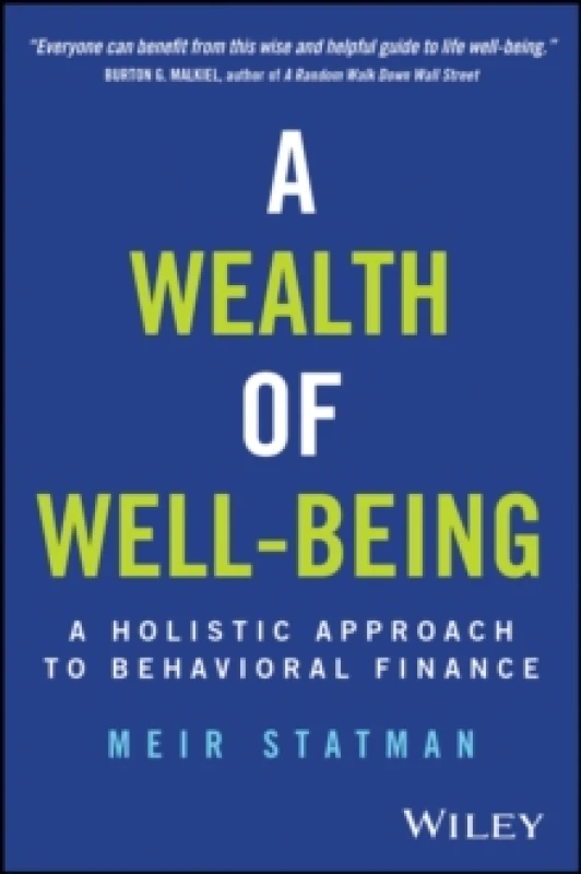 Image of A Wealth of Well-Being : A Holistic Approach to Behavioral Finance Hardback