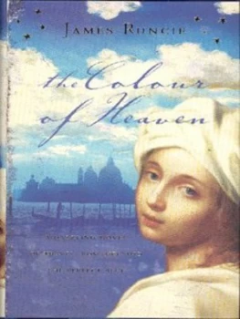 Image of The Colour of Heaven by James Runcie Hardback