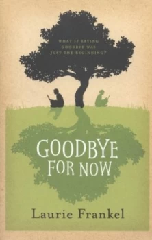Image of Goodbye for Now by Laurie Frankel Paperback