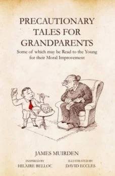 Image of Precautionary Tales for Grandparents by James Muirden Hardback
