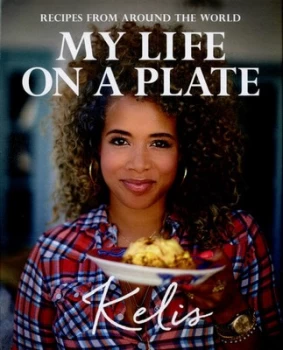 Image of My Life on a Plate by Kelis Hardback