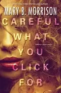 Image of careful what you click for