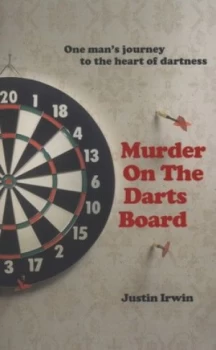 Image of Murder on the Darts Board by Justin Irwin Paperback