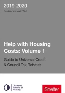 Image of Help With Housing Costs: Volume 1 : Guide to Universal Credit & Council Tax Rebates 2019 - 20