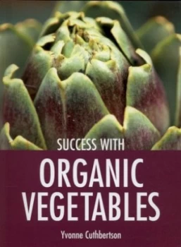 Image of Success with Organic Vegetables by Yvonne Cuthbertson Paperback