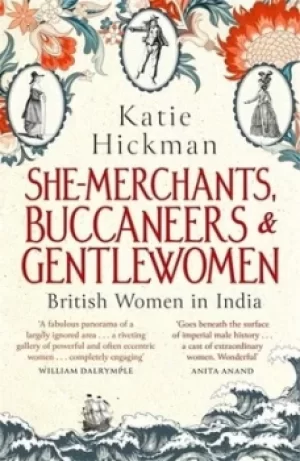Image of She-merchants buccaneers and gentlewomen by Katie Hickman