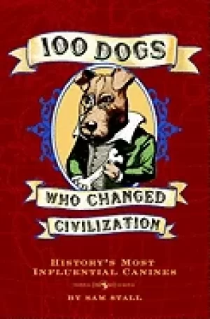 Image of 100 dogs who changed civilization historys most influential canines