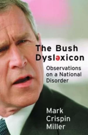 Image of The Bush dyslexicon by Mark Crispin Miller