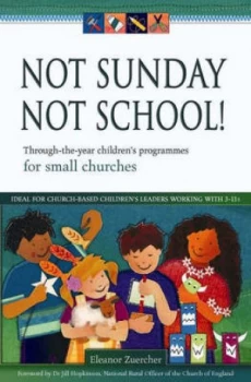 Image of Not Sunday Not School by Eleanor Zuercher and Bible Reading Fellowship Paperback