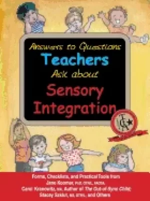 Image of answers to questions teachers ask about sensory integration forms checklist