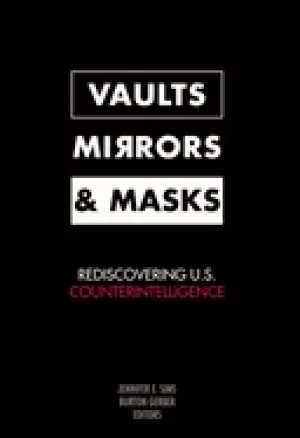 Image of vaults mirrors and masks rediscovering u s counterintell