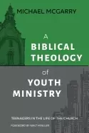 Image of biblical theology of youth ministry