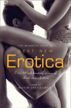 Image of The Mammoth Book of Best New Erotica. Volume 12 by Maxim Jakubowski Book
