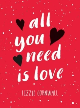 Image of All You Need Is Love by Lizzie Cornwall Hardback