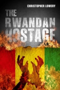 Image of The Rwandan Hostage by Christopher Lowery Book