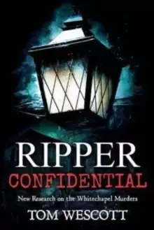 Image of Ripper Confidential : New Research on the Whitechapel Murders