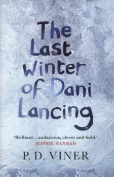 Image of The Last Winter of Dani Lancing by P.D. Viner Hardback