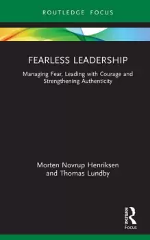 Image of Fearless LeadershipManaging Fear Leading with Courage and Strengthening Authenticity