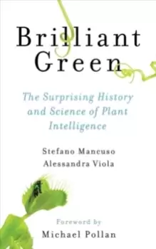 Image of Brilliant Green : The Surprising History and Science of Plant Intelligence