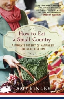 Image of How to Eat a Small Country by Amy Finley Book