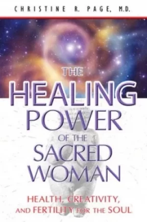 Image of The healing power of the sacred woman by Christine R Page