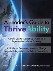 Image of A Leader's Guide to Thriveability : A Multi-Capital Operating System for a Regenerative Inclusive Economy