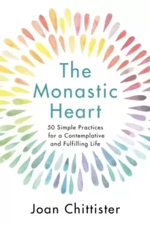Image of The Monastic Heart : 50 Simple Practices for a Contemplative and Fulfilling Life