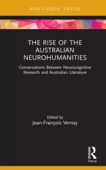 Image of The Rise of the Australian NeurohumanitiesConversations Between Neurocognitive Research and Australian Literature