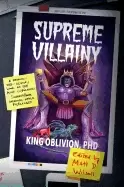 Image of supreme villainy a behind the scenes look at the most famous supervillain m