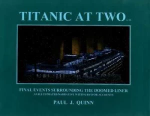 Image of Titanic at Two A.M by Paul J Quinn Hardback