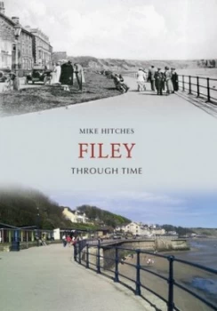 Image of Filey through time by Mike Hitches