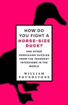 Image of How Do You Fight a Horse-Sized Duck? And Other Perplexing Puzzles from the Toughest Interviews in the World