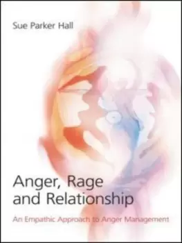 Image of Anger rage and relationship by Sue Parker Hall