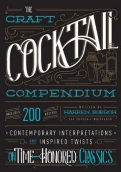 Image of The Craft Cocktail Compendium by Warren Bobrow Hardback