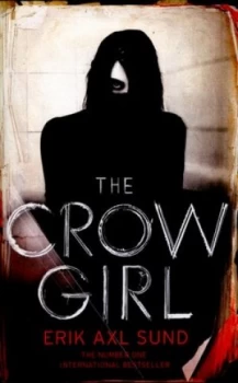 Image of The Crow Girl by Erik Axl Sund Hardback