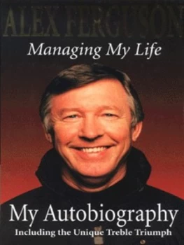 Image of Managing My Life by Alex Ferguson Hardback